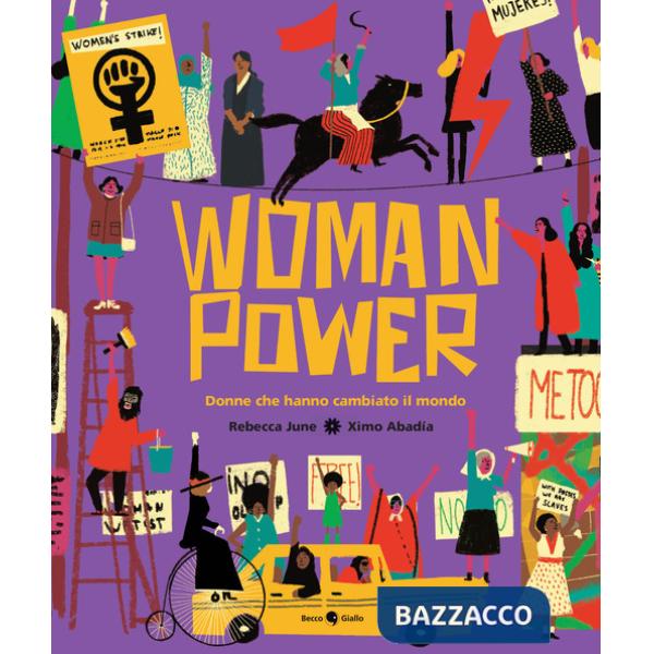 Woman power. Donne che hanno cambiato il mondo