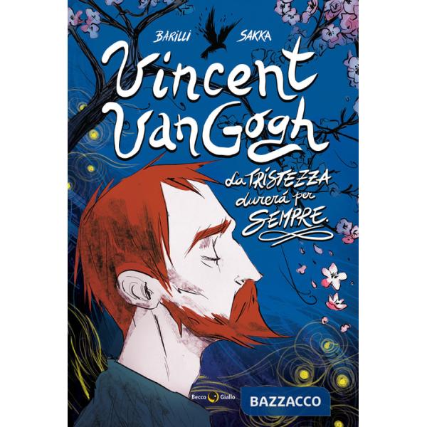 Vincent Van Gogh, La tristezza durerà per sempre