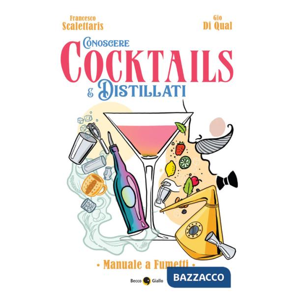 Conoscere cocktails e distillati. Manuale a fumetti