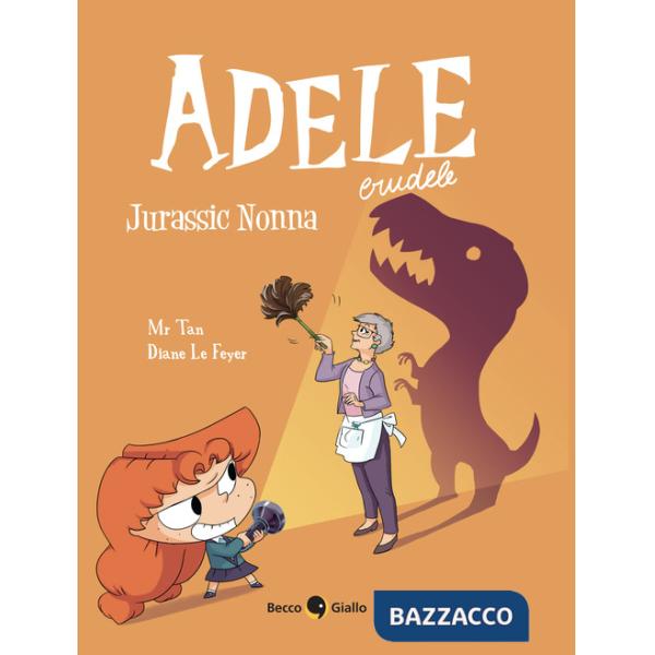 Adele crudele. Vol. 16: Jurassic nonna