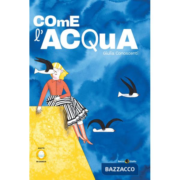 Come l'acqua. Ediz. illustrata