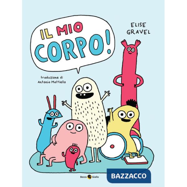 Mio corpo! Ediz. a colori (Il)