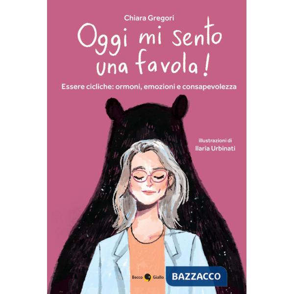 Oggi mi sento una favola! Essere cicliche: ormoni, emozioni e consapevolezza