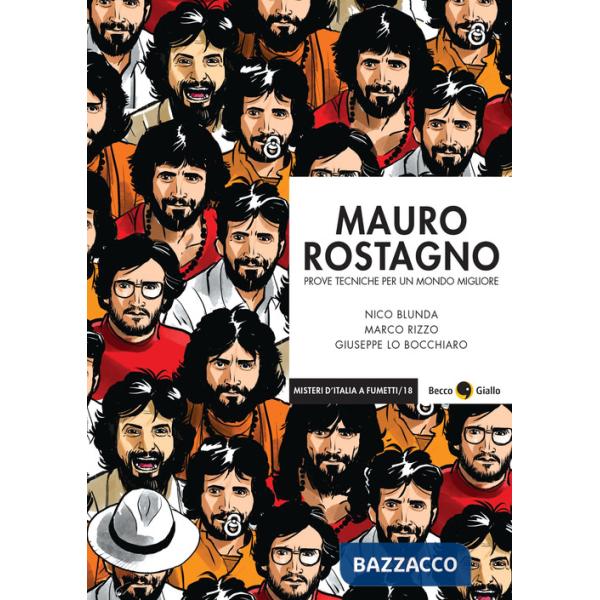 Mauro Rostagno. Prove tecniche per un mondo migliore. Nuova ediz.