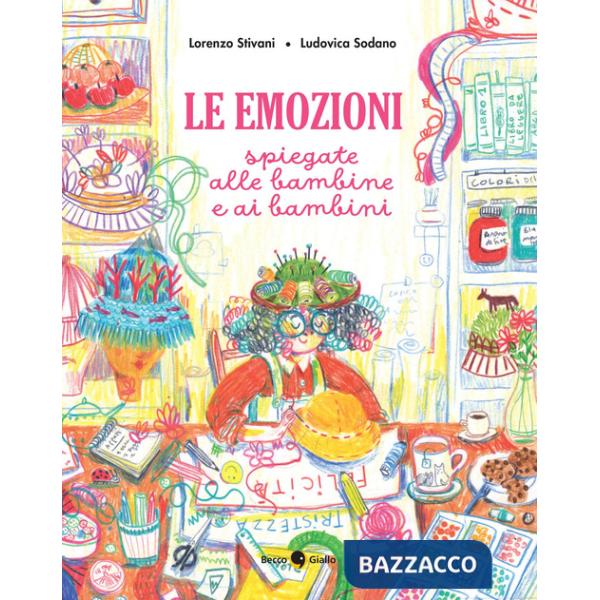 Emozioni spiegate alle bambine e ai bambini. Ediz. a colori (Le)