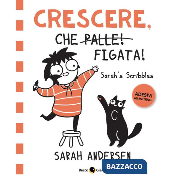 Crescere, che figata! Sarah's Scribbles. Con Adesivi