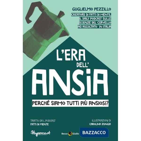 Era dell'ansia. Perché siamo tutti più ansiosi? (L')