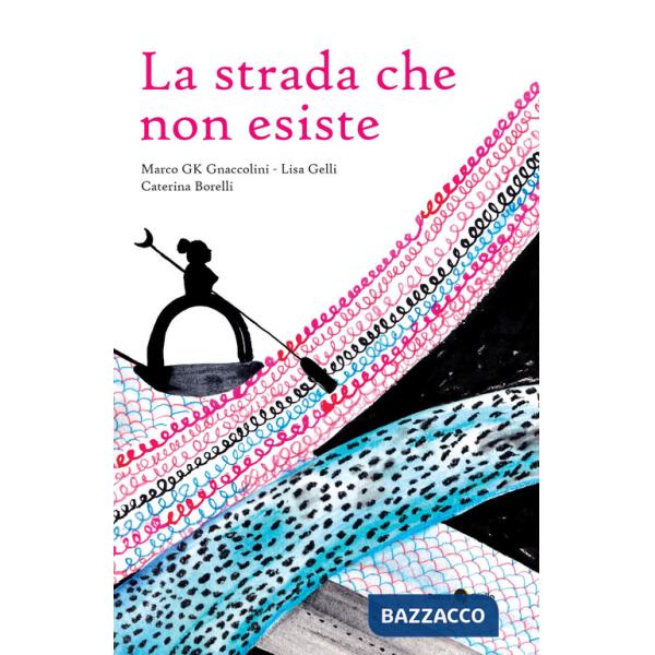 Strada che non esiste (La)