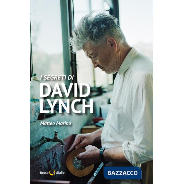Segreti di David Lynch. Nuova ediz. (I)