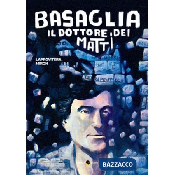Basaglia, il dottore dei matti