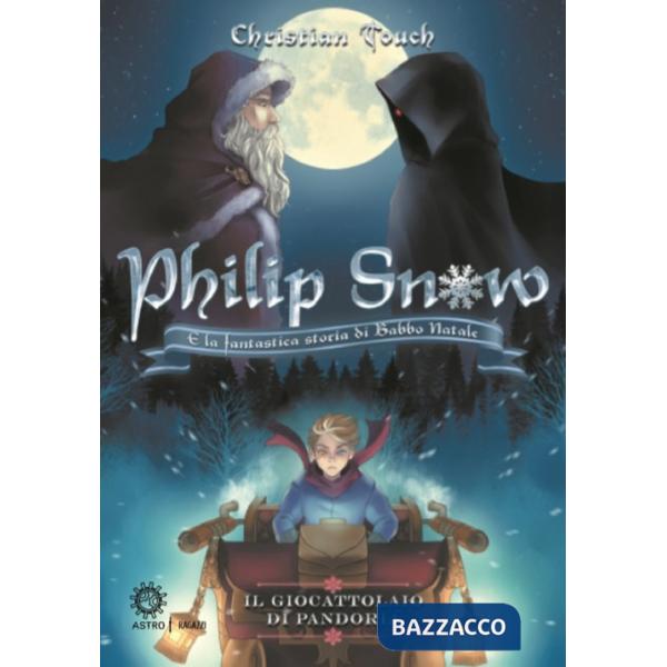 Giocattolaio di Pandoria. Philip Snow e la fantastica storia di Babbo Natale (Il)