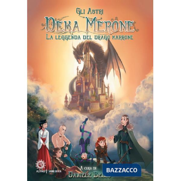 Deka Merone. La leggenda del drago marrone