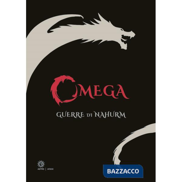 Alpha & Omega. Creature dell'oblio. Le guerre di Nahurm