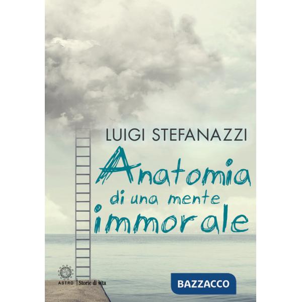 Anatomia di una mente immorale