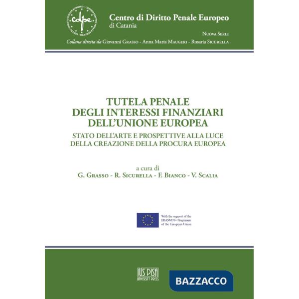 Tutela penale degli interessi finanziari dell'Unione Europea. Stato dell'arte e prospettive alla luce della creazione della Proc