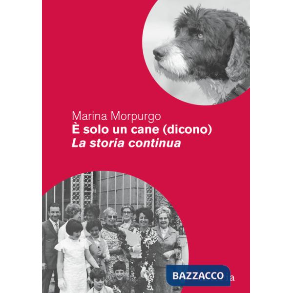 È solo un cane (dicono). La storia continua. Nuova ediz.