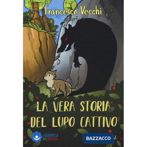 Vera storia del lupo cattivo. Ediz. a colori (La)