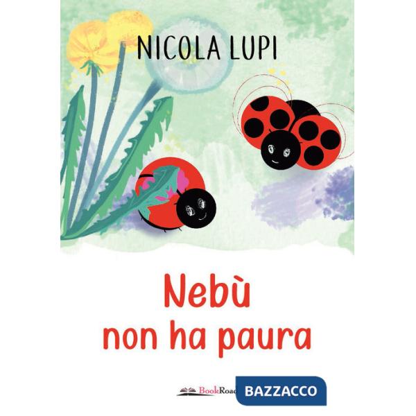 Nebù non ha paura. Ediz. a colori
