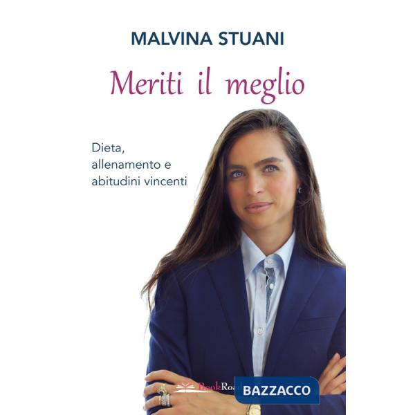 Meriti il meglio. Dieta, allenamento e abitudini vincenti