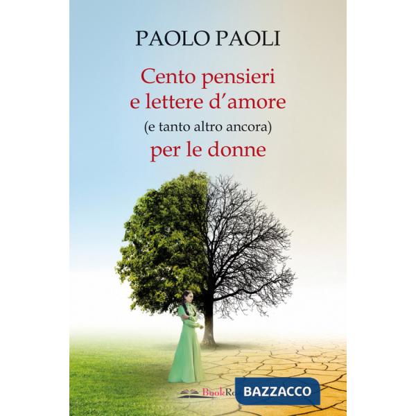 Cento pensieri e lettere d'amore (e tanto altro ancora) per le donne