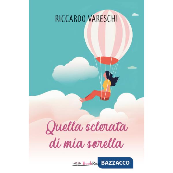 Quella sclerata di mia sorella