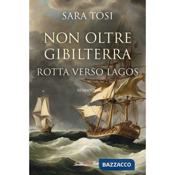 Non oltre Gibilterra. Rotta verso Lagos