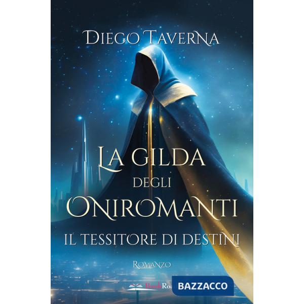 Tessitore di destini. La gilda degli Oniromanti (Il)