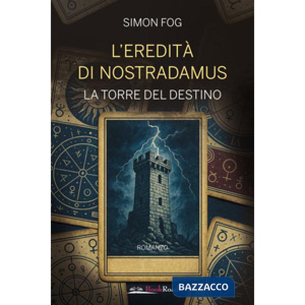 Eredità di Nostradamus. La torre del destino (L')