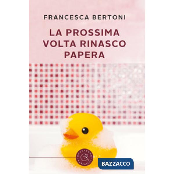 Prossima volta... rinasco papera! (La)