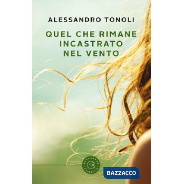 Quel che rimane incastrato nel vento