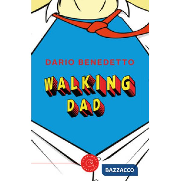 Walking Dad. Nato sotto il segno dei Gamberi