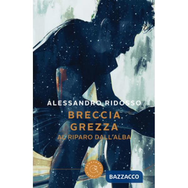 Breccia grezza. Al riparo dall'alba