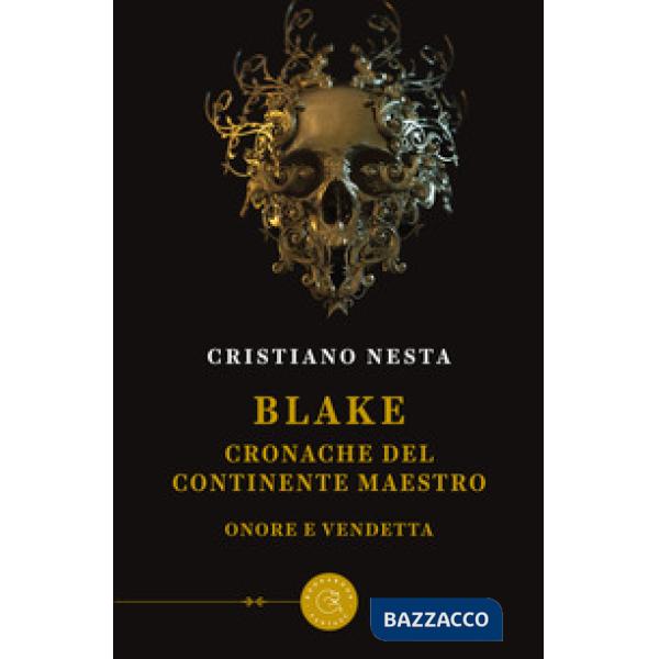Blake. Cronache del continente maestro. Onore e vendetta