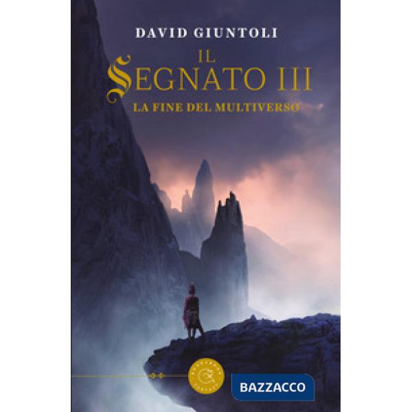 Fine del multiverso. Il segnato (La). Vol. 3