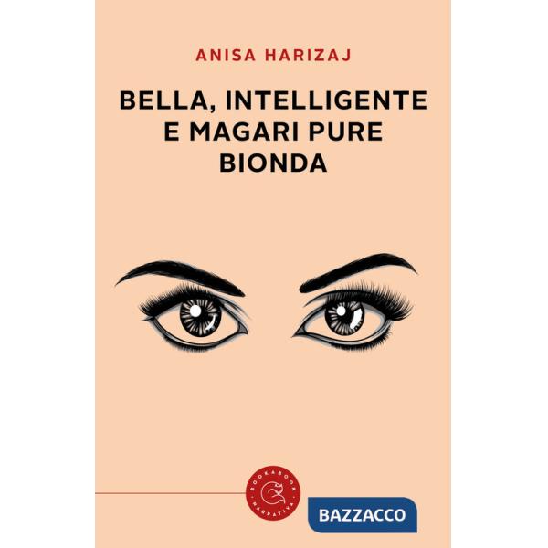Bella, intelligente e magari pure bionda