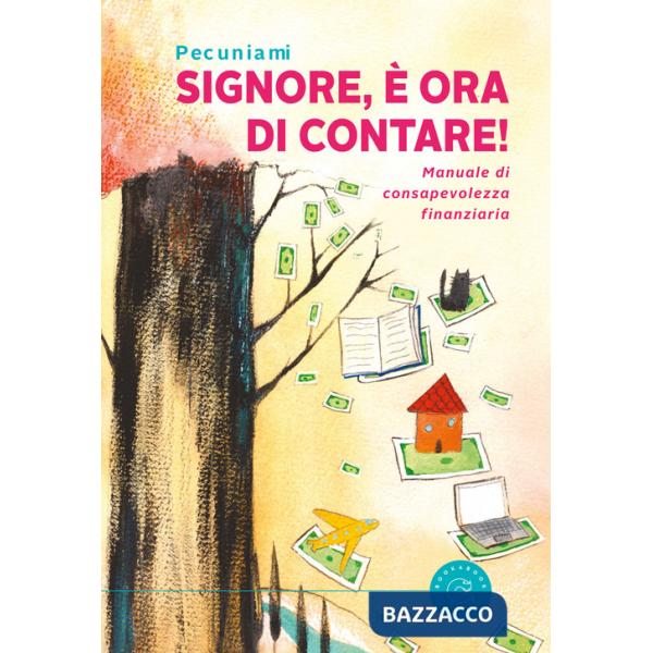Signore, è ora di contare! Manuale di consapevolezza finanziaria