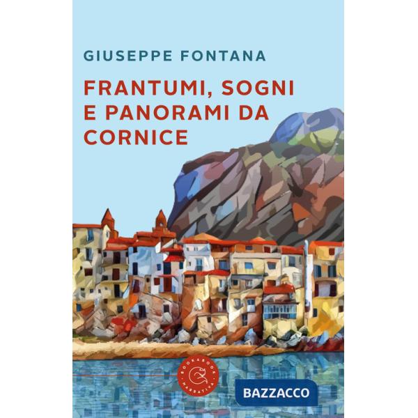 Frantumi, sogni e panorami da cornice