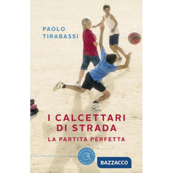 Calcettari di strada. La partita perfetta (I)