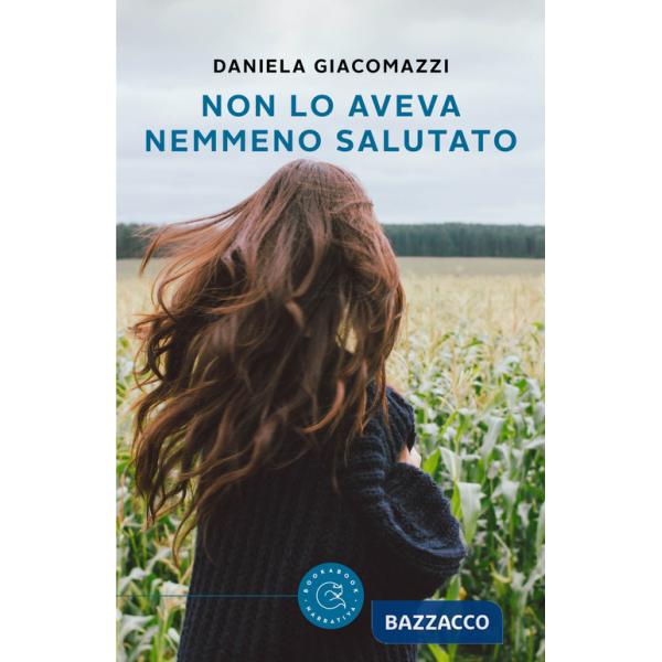 Non lo aveva nemmeno salutato