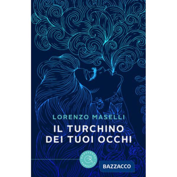 Turchino dei tuoi occhi (Il)