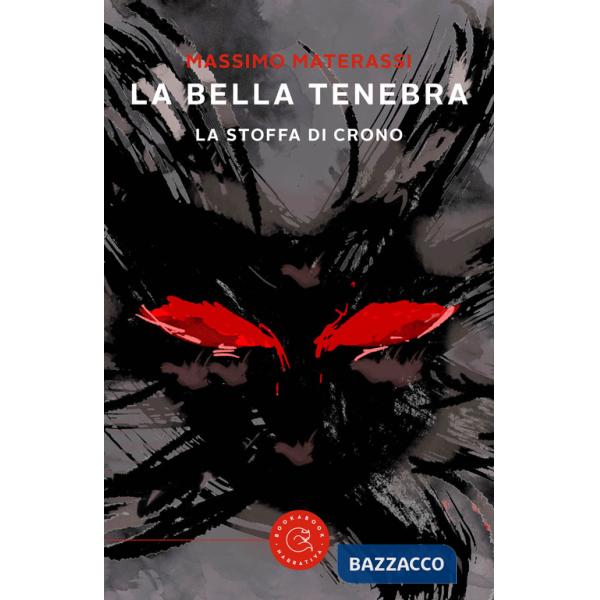 Bella tenebra. La stoffa di Crono (La)