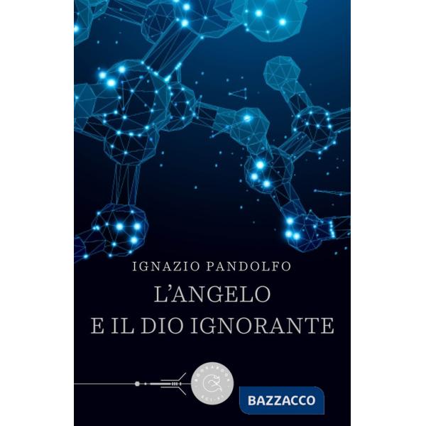 Angelo e il dio ignorante (L')