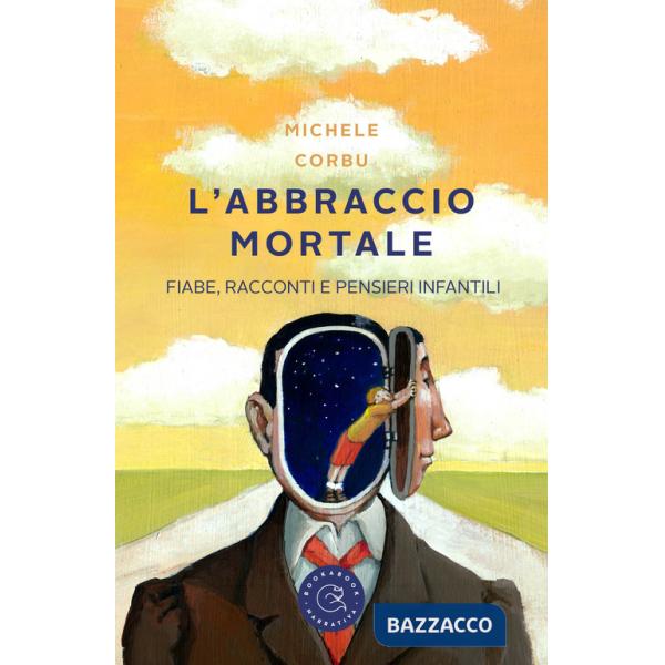 Abbraccio mortale. Fiabe, racconti e pensieri infantili (L')