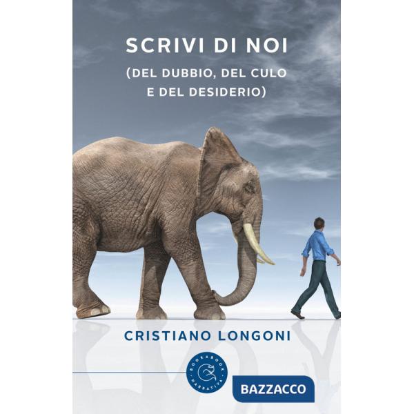 Scrivi di noi (del dubbio, del culo e del desiderio)