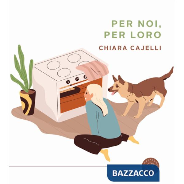 Per noi, per loro. Ricette in doppia versione da condividere coi nostri cani