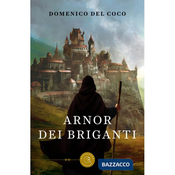 Arnor dei briganti. Tutto quello che leggiamo può diventare realtà