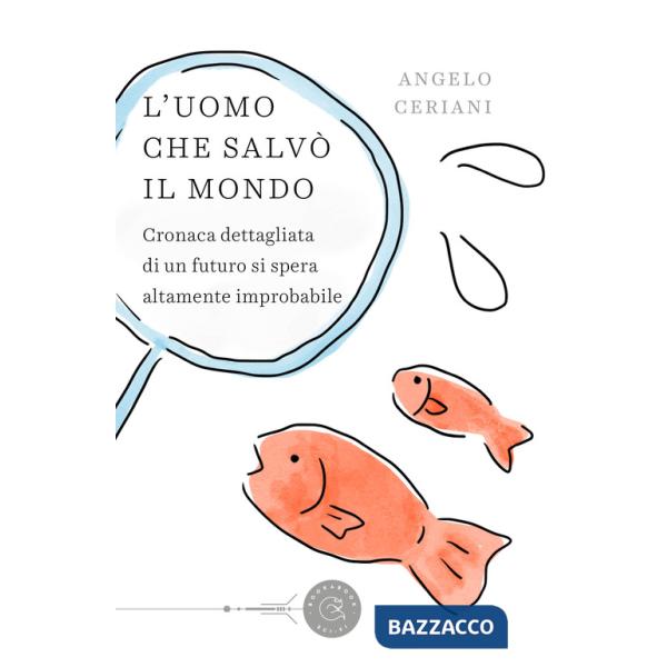 Uomo che salvò il mondo. Cronaca dettagliata di un futuro si spera altamente improbabile (L')