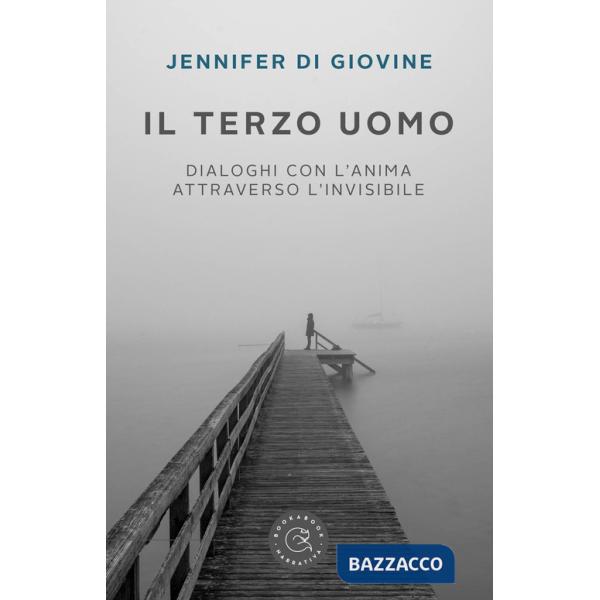 Terzo uomo. Dialoghi con l'anima attraverso l'invisibile (Il)