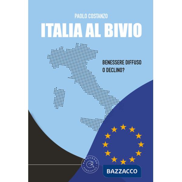 Italia al bivio. Benessere diffuso o declino?
