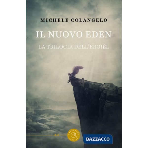 Nuovo Eden. La trilogia dell'Eroiél (Il)